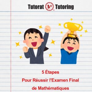 5 Étapes pour Réussir l'Examen Final de Mathématiques